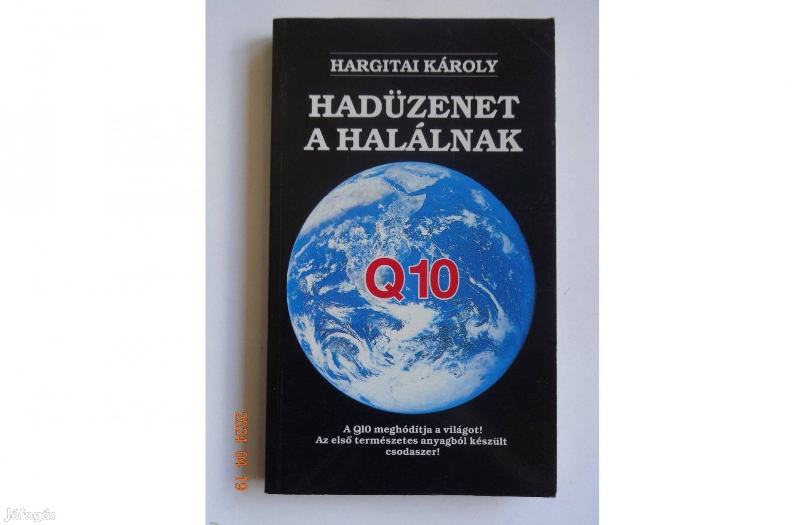 Hargitai Károly: Hadüzenet a halálnak - Q10