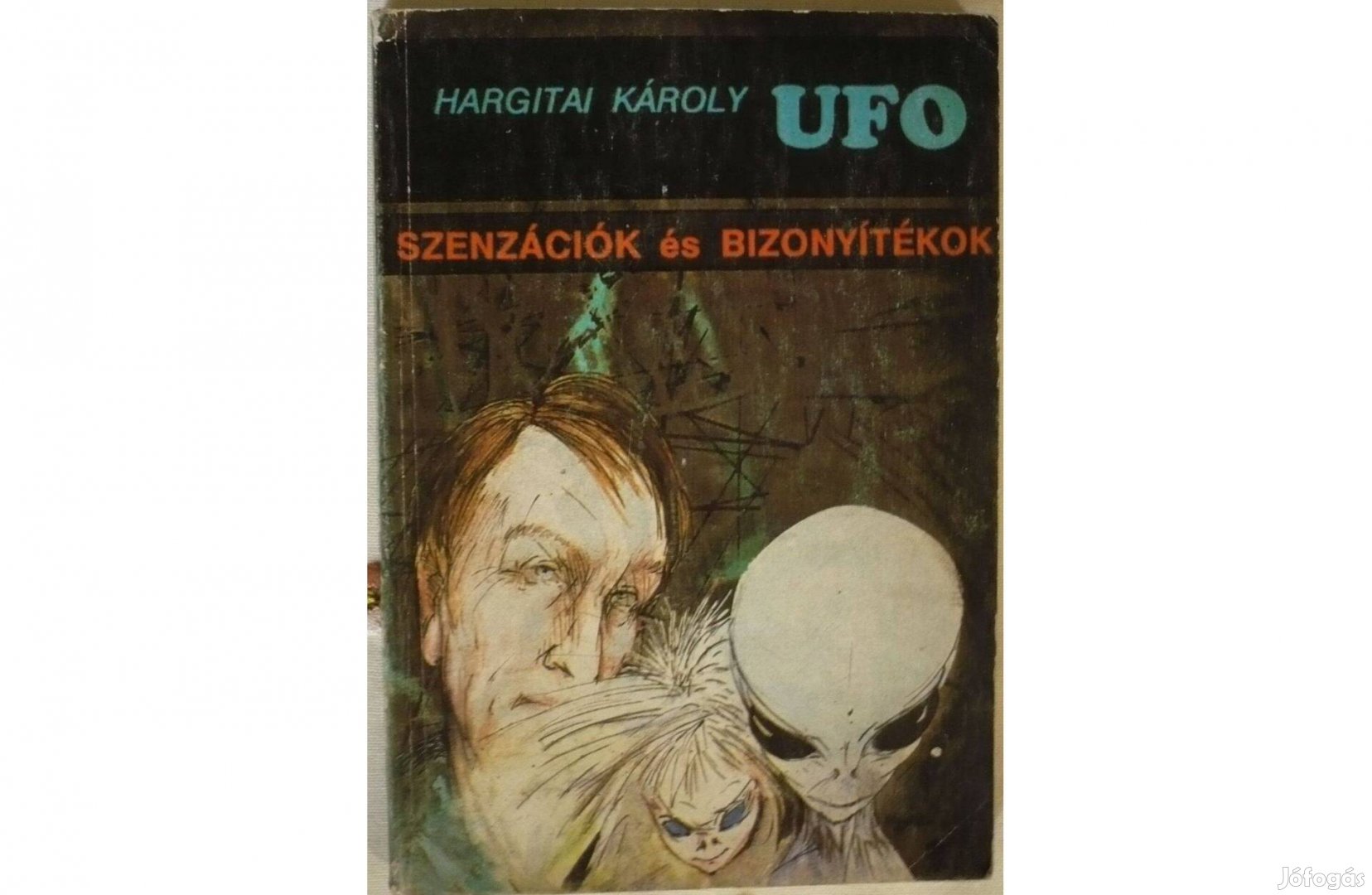Hargitai Károly: UFO szenzációk és bizonyítékok