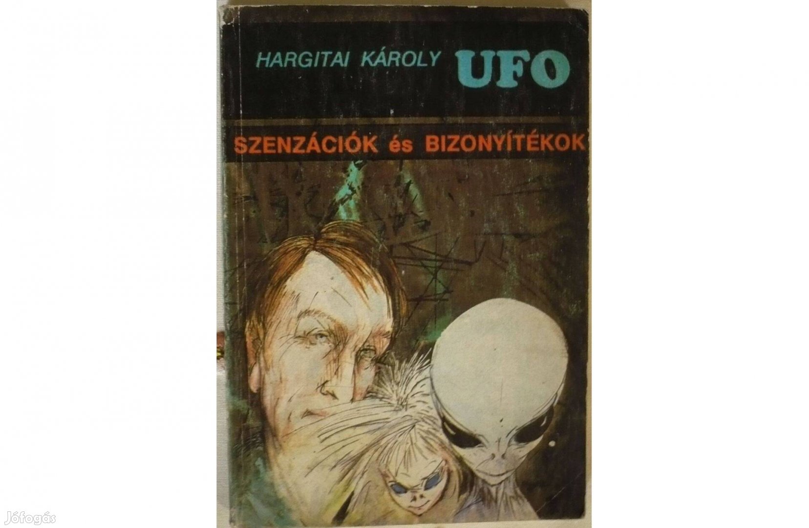 Hargitai Károly: UFO szenzációk és bizonyítékok