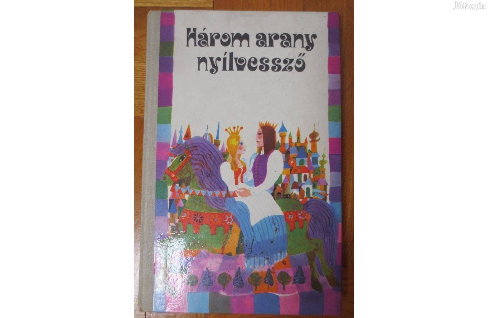 Három arany nyílvessző retro mesekönyv gyerek könyv