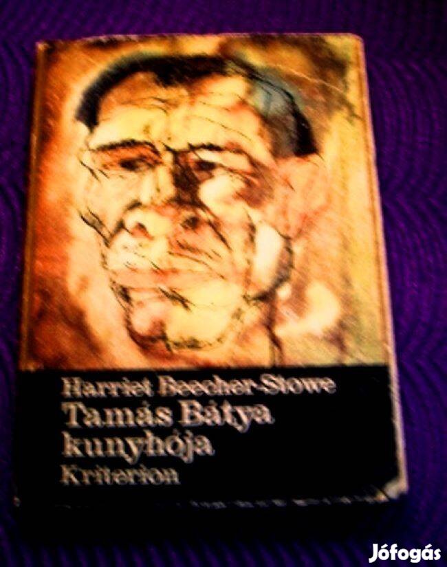 Harriet Beecher Stowe :Tamás bátya kunyhója Győr