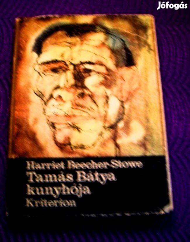 Harriet Beecher Stowe :Tamás bátya kunyhója Győr