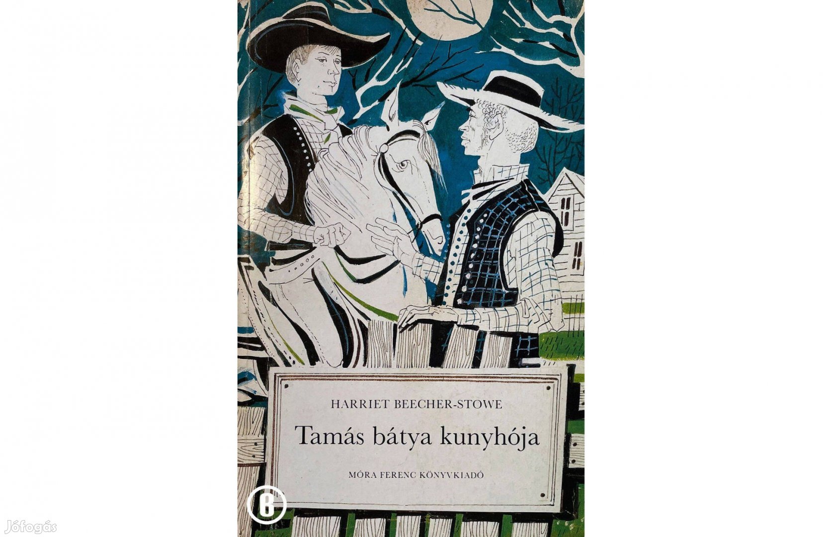 Harriet Beecher-Stowe: Tamás bátya kunyhója (Móra 1978)