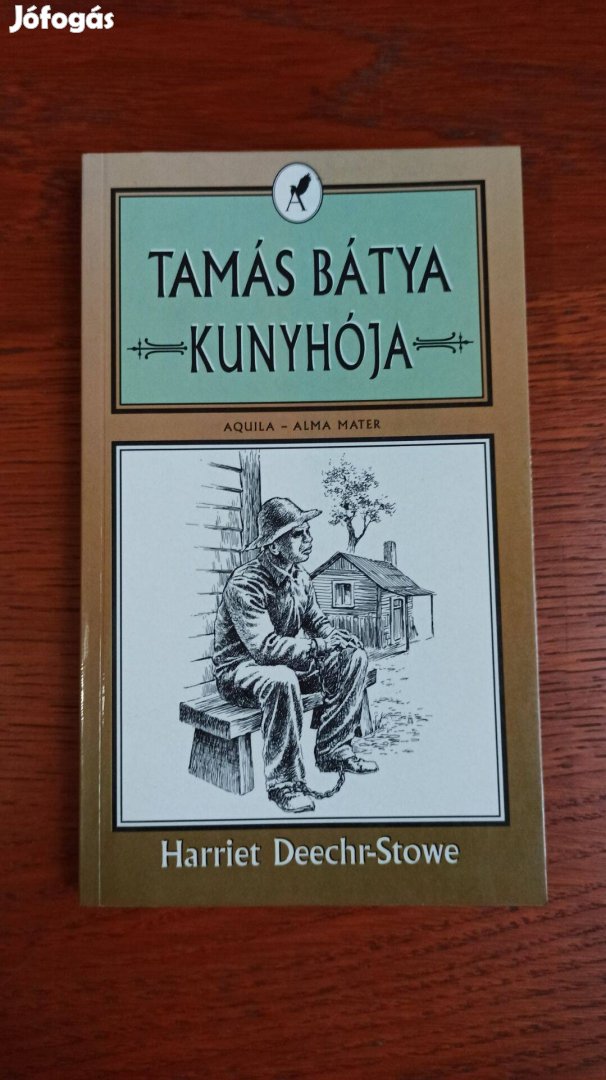 Harriet Beecher Stowe - Tamás bátya kunyhója