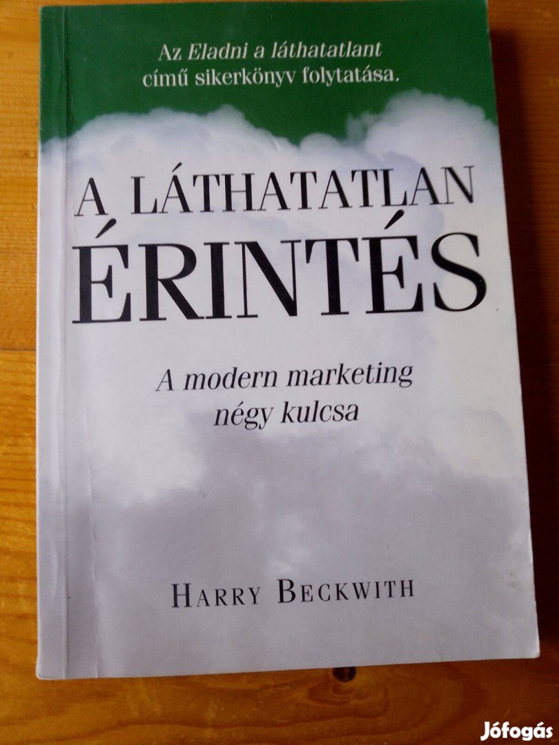 Harry Beckwith A láthatatlan érintés. A modern marketing négy kulcsa B