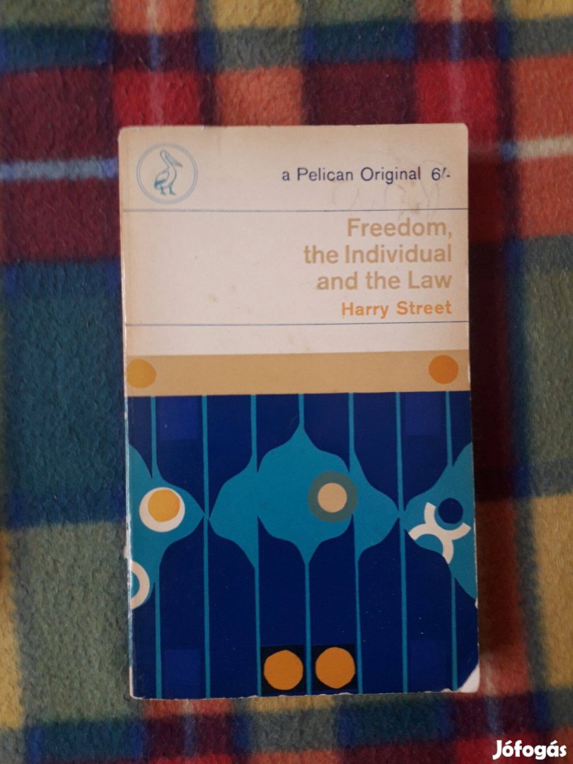 Harry Street Freedom The Individual And The Law A Pelican Original