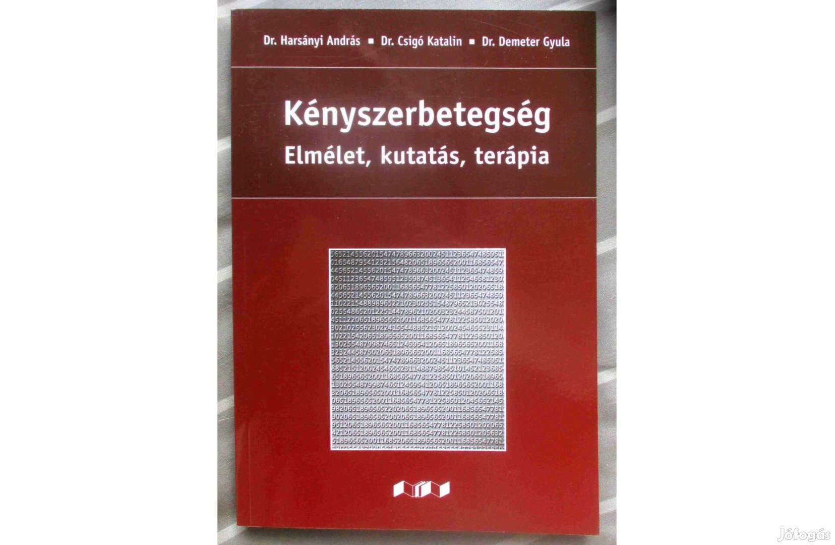 Harsányi A, Csigó K, Demeter G Kényszerbetegség - Elmélet,