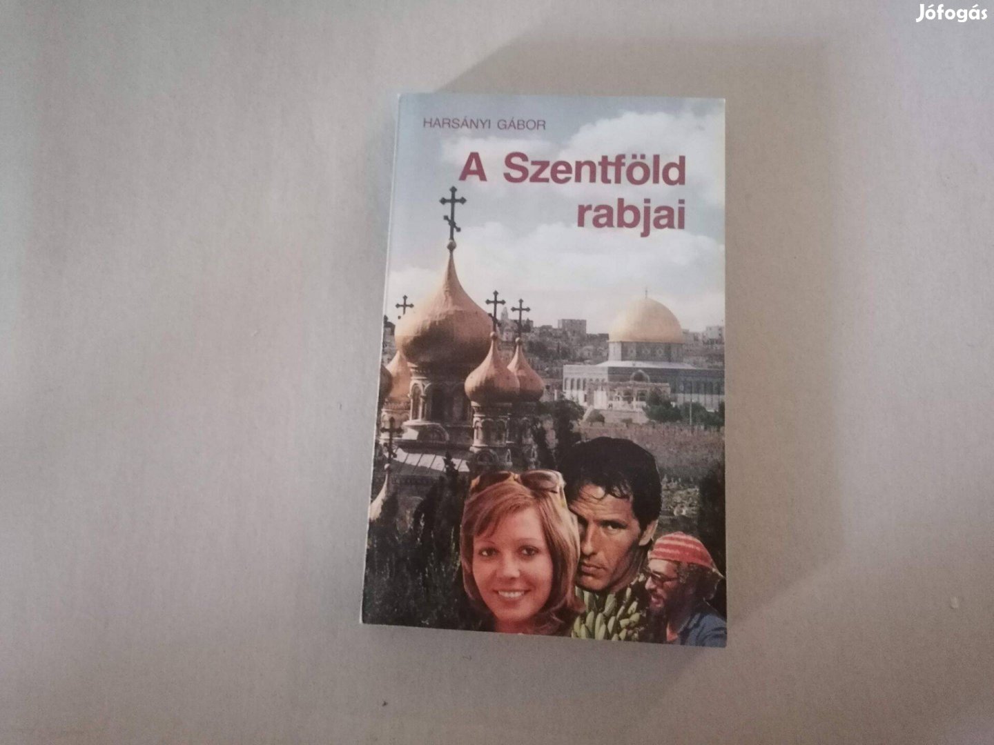 Harsányi Gábor A Szentföld rabjai című könyv eladó!