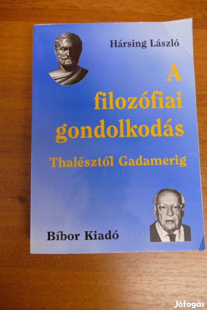 Hársing László : A filozófiai gondolkodás Thalésztol Gadamerig