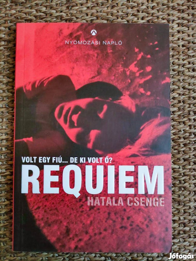 Hatala Csenge: Requiem - Volt egy fiú de ki volt ő?