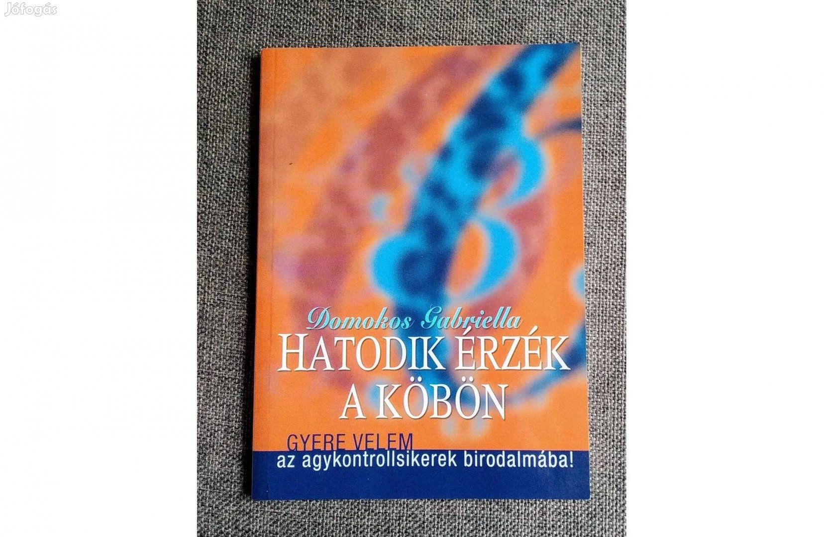 Hatodik érzék a köbön Új az agykontrollsikerek birodalmába