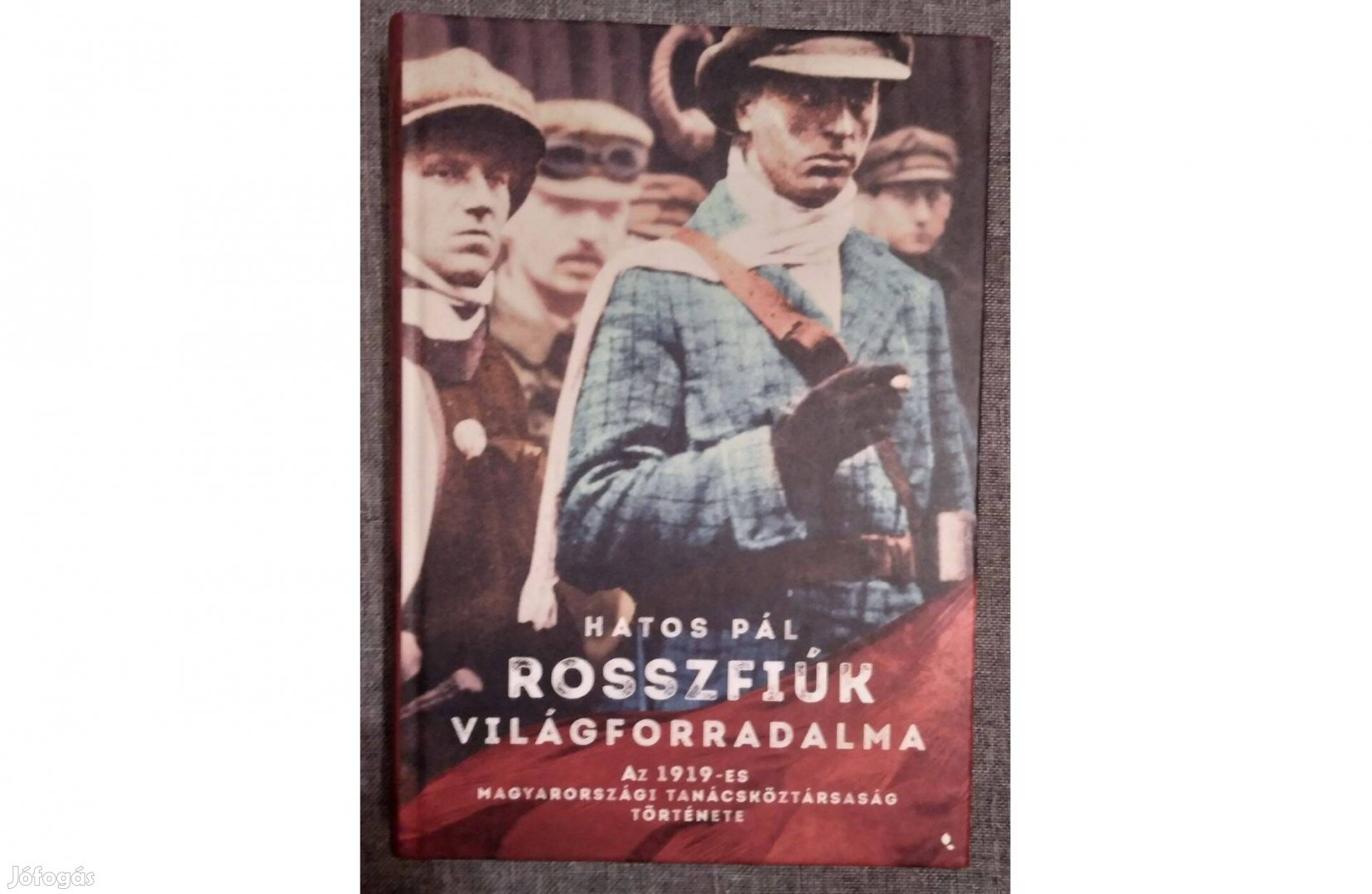 Hatos Pál / Rosszfiúk világforradalma
