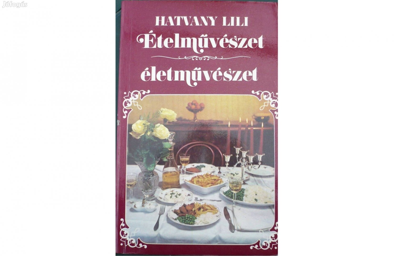 Hatvany Lili: Ételművészet, életművészet