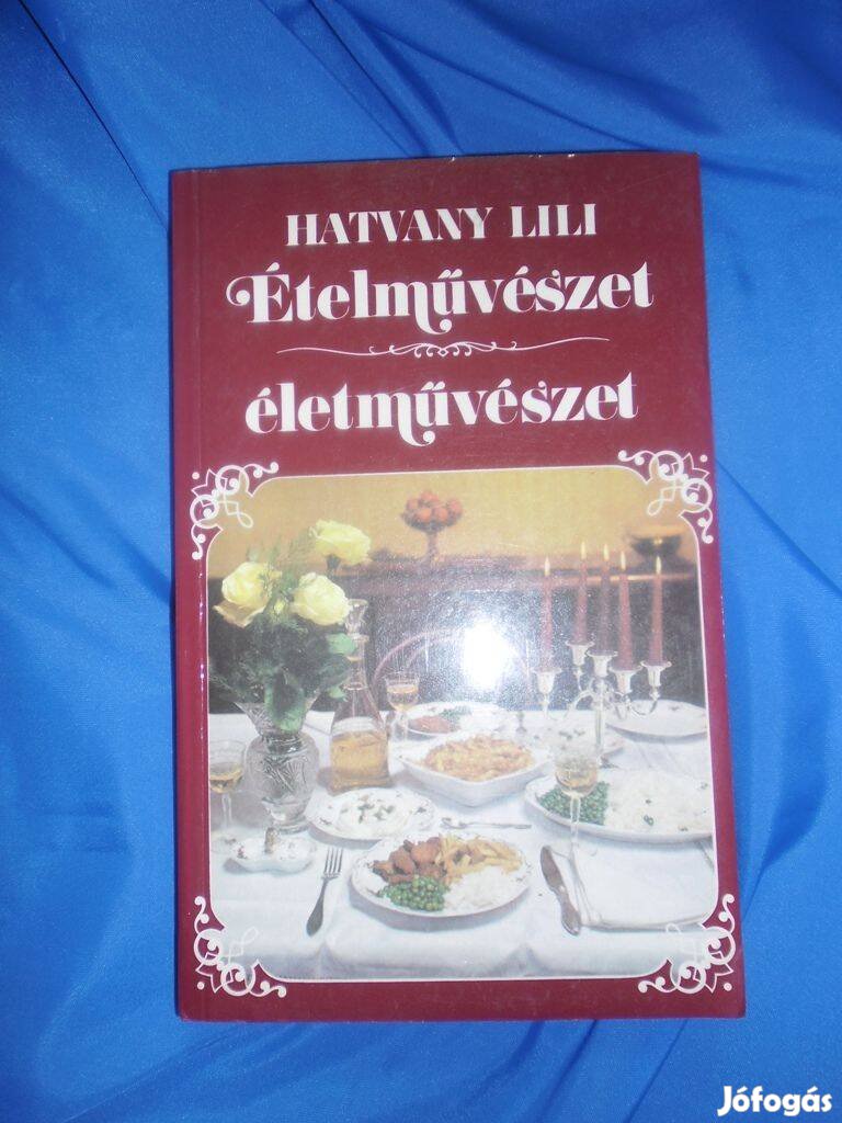 Hatvany Lili : Ételművészet, életművészet