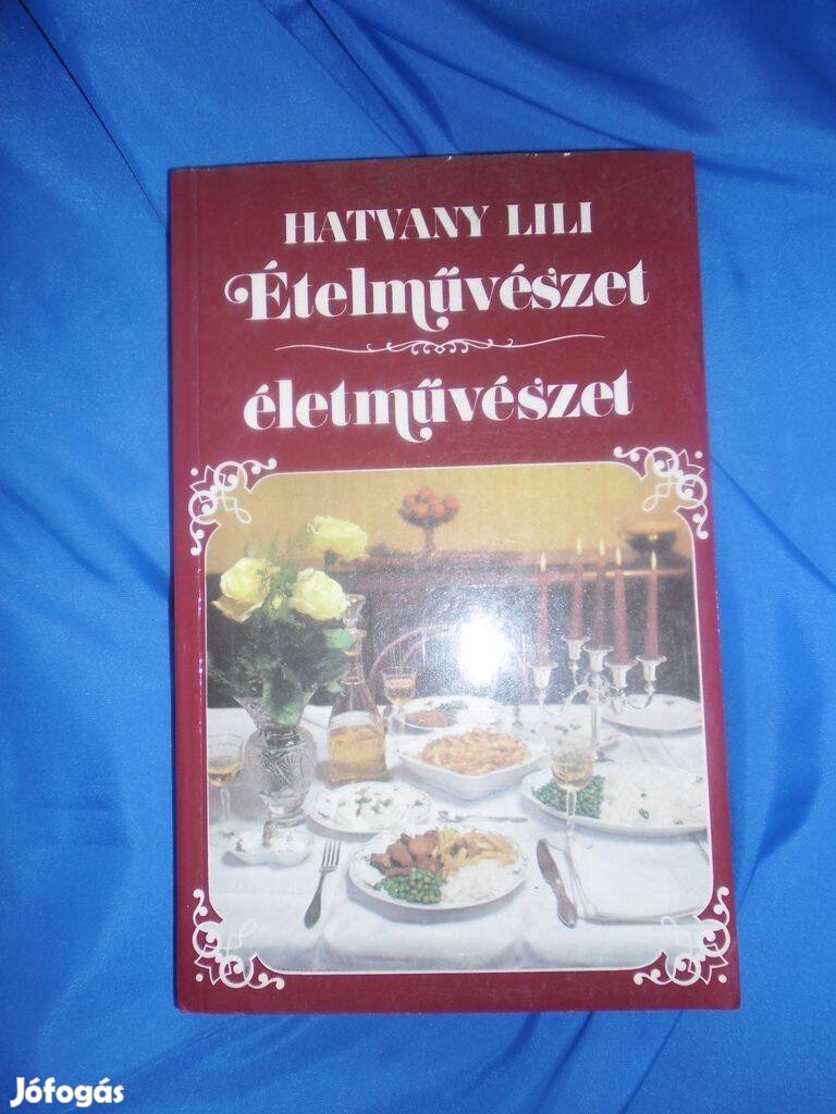 Hatvany Lili : Ételművészet, életművészet