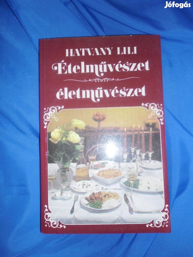 Hatvany Lili : Ételművészet, életművészet