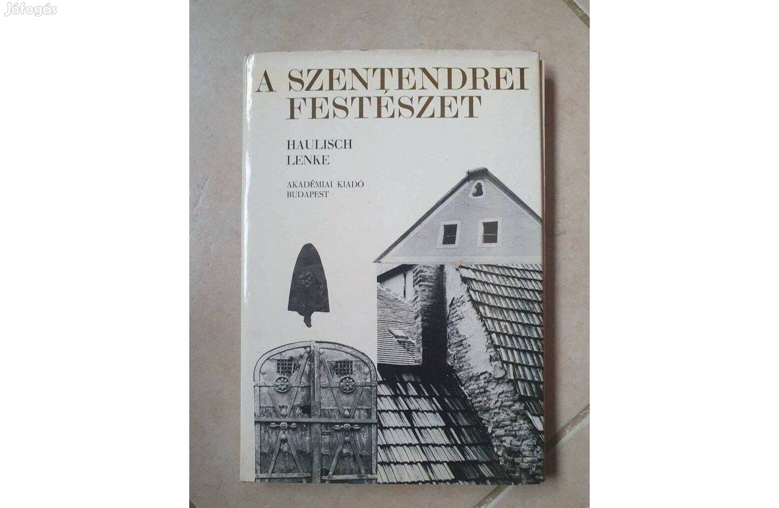 Haulisch Lenke : A szentendrei festészet