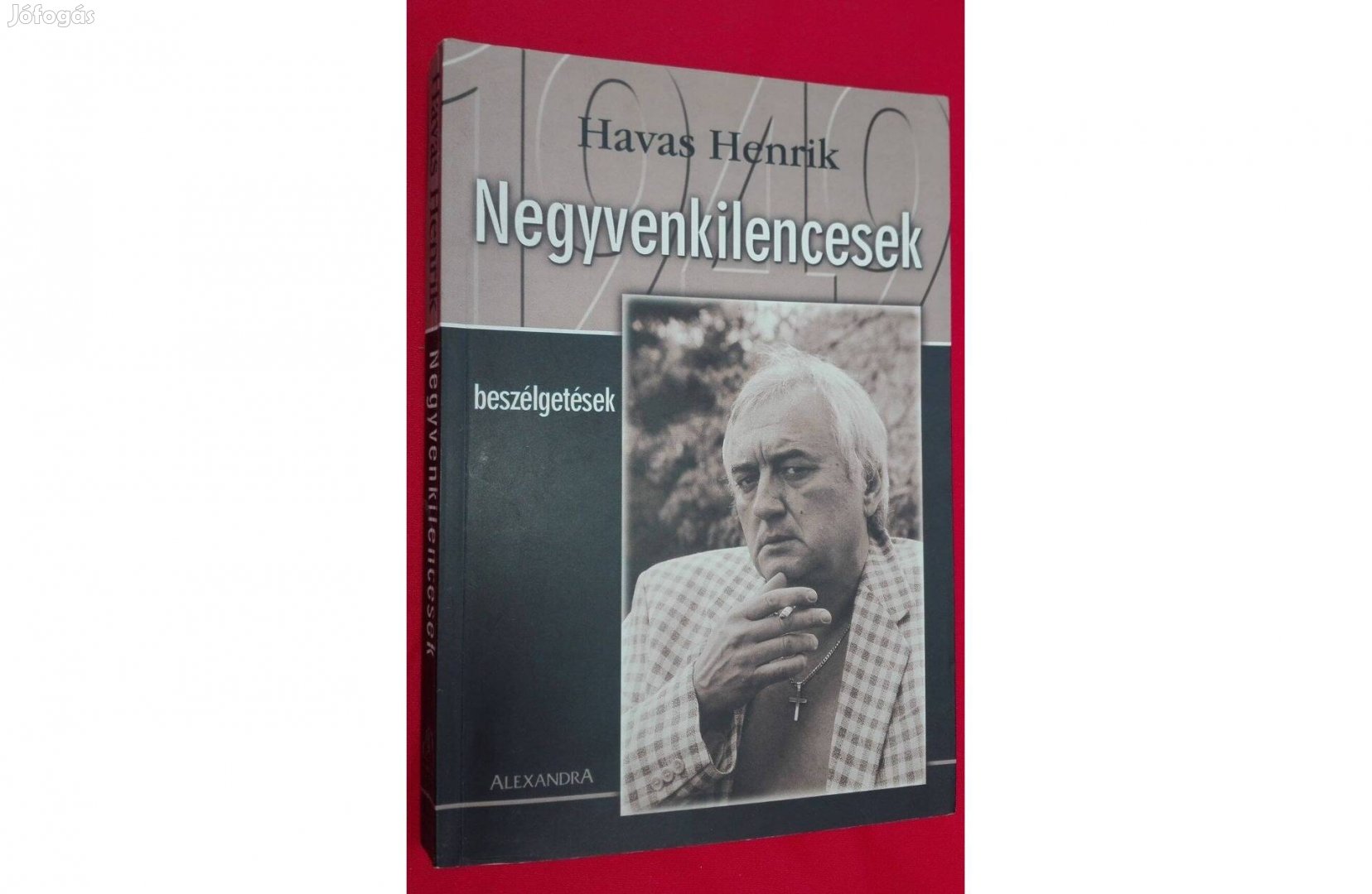 Havas Henrik Negyvenkilencesek, beszélgetések, olvasatlan