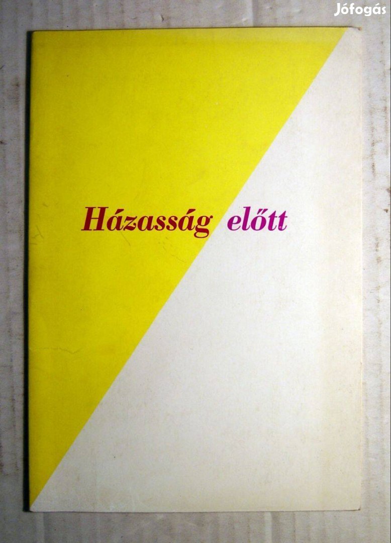 Házasság Előtt (1974) Család- és Nővédelmi Tanácsadó (4kép+tartalom)