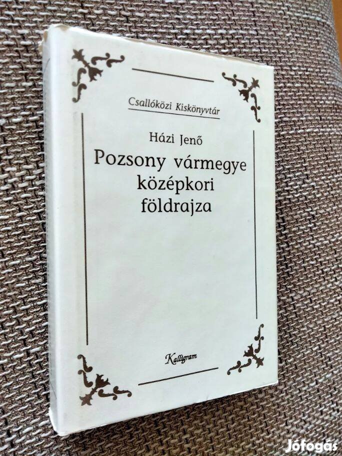 Házi Jenő : Pozsony vármegye középkori földrajza