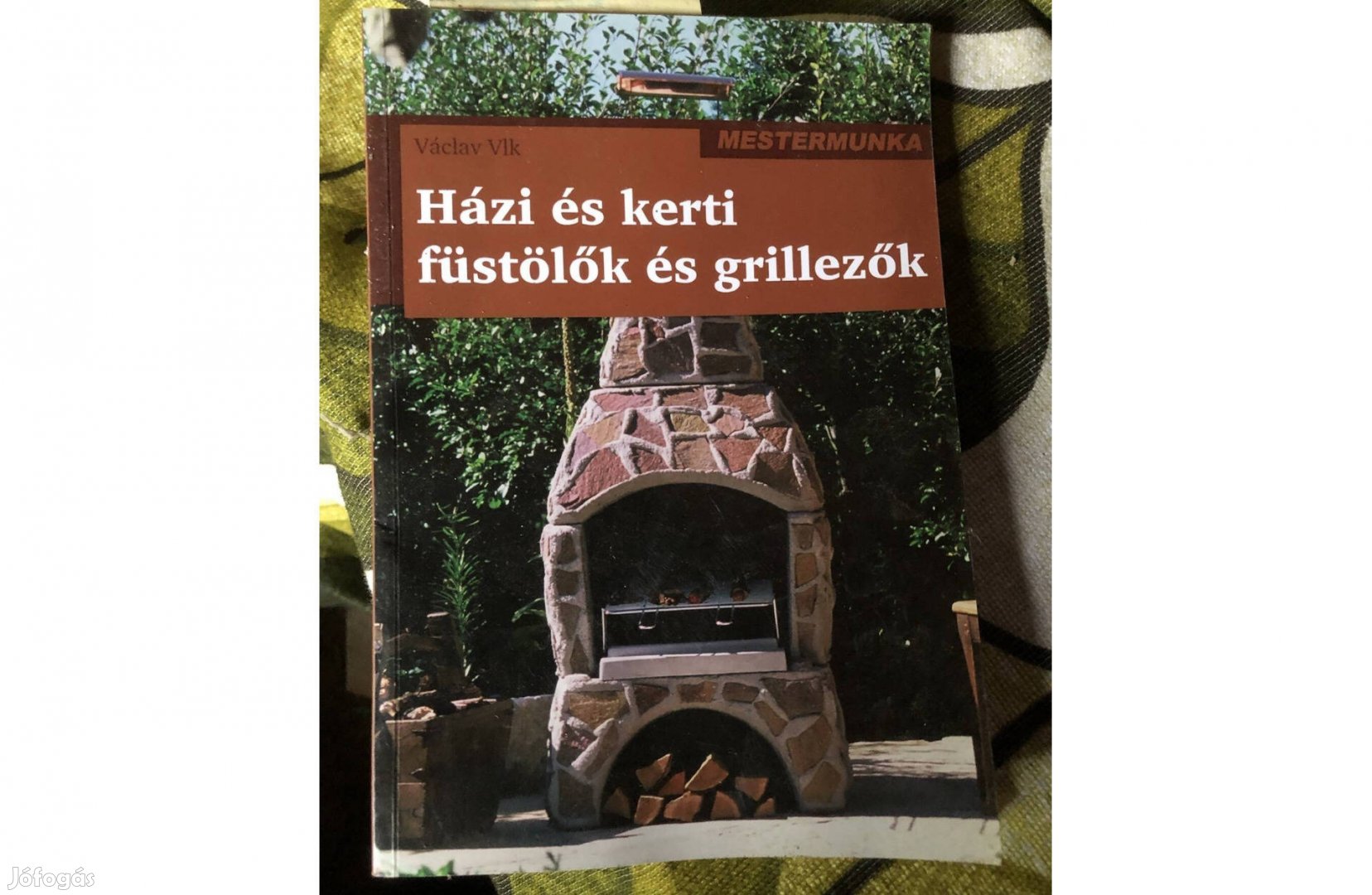 Házi és kerti füstölők és grillezők :Vaclav Vlak könyve 12000 Ft