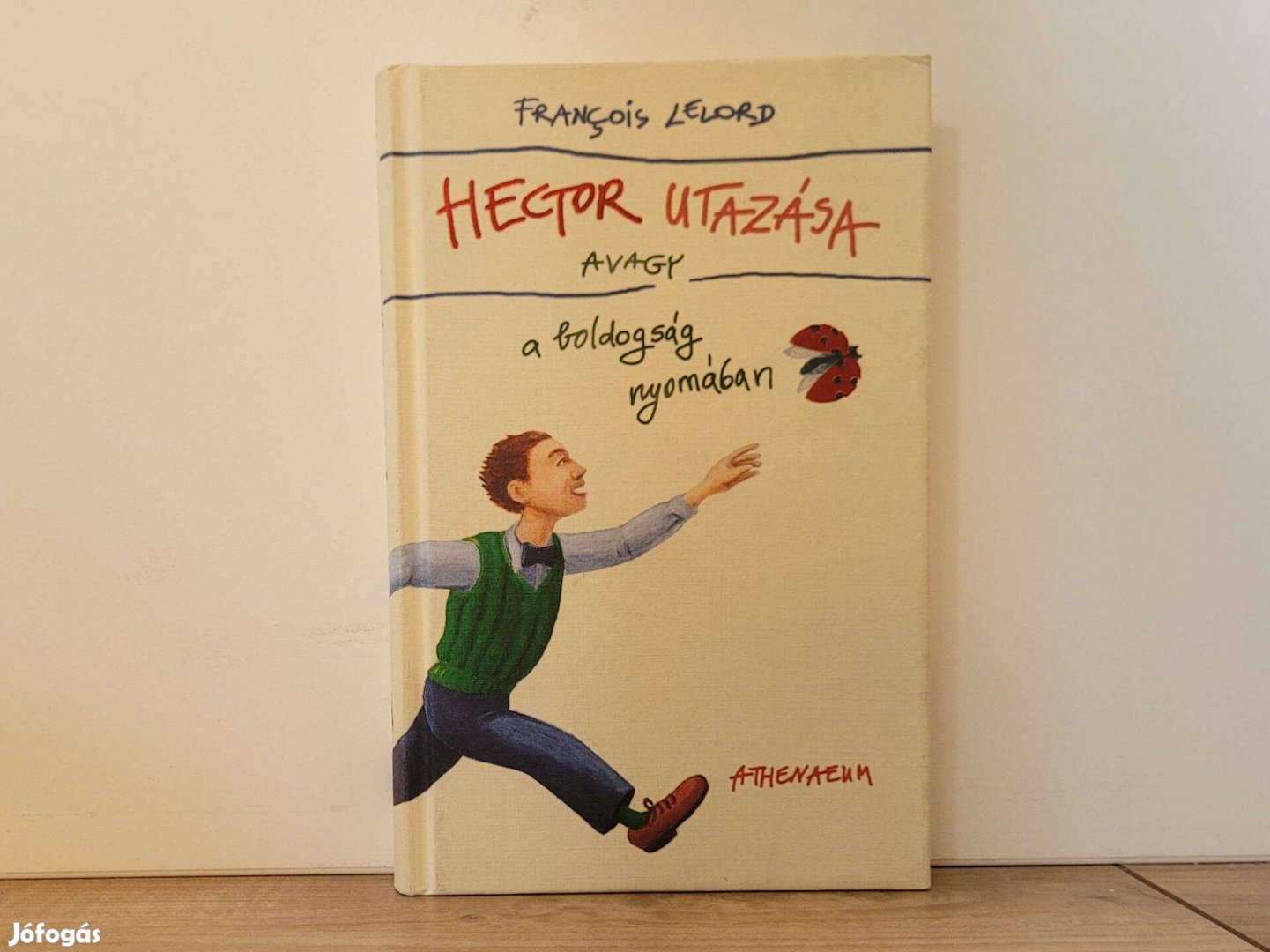Hector utazása, avagy a boldogság nyomában - Francois Lelord könyv ela