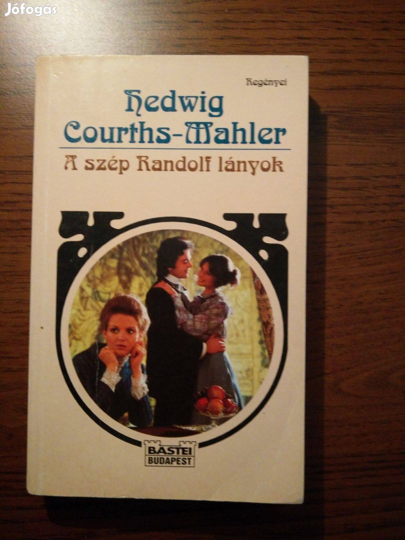 Hedwig Courths-Mahler - A szép Randolf lányok