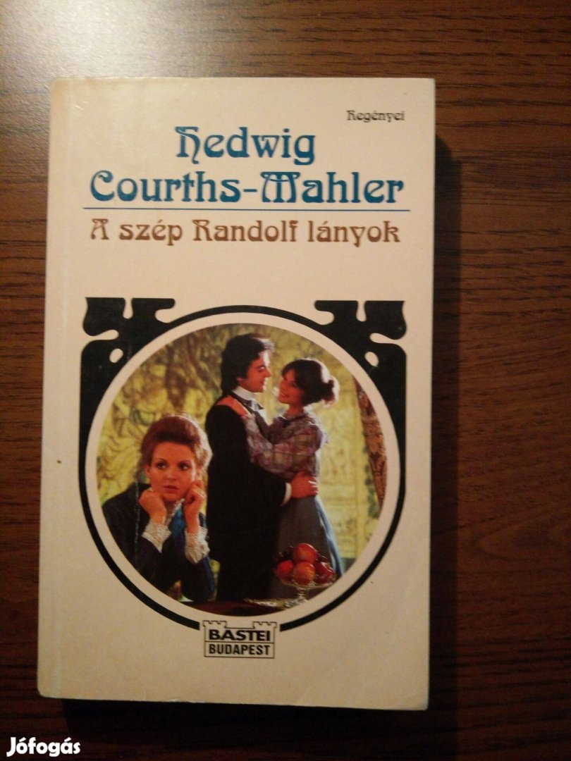 Hedwig Courths-Mahler - A szép Randolf lányok