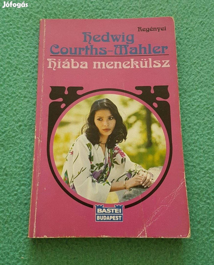 Hedwig Courths-Mahler - Hiába menekülsz könyv