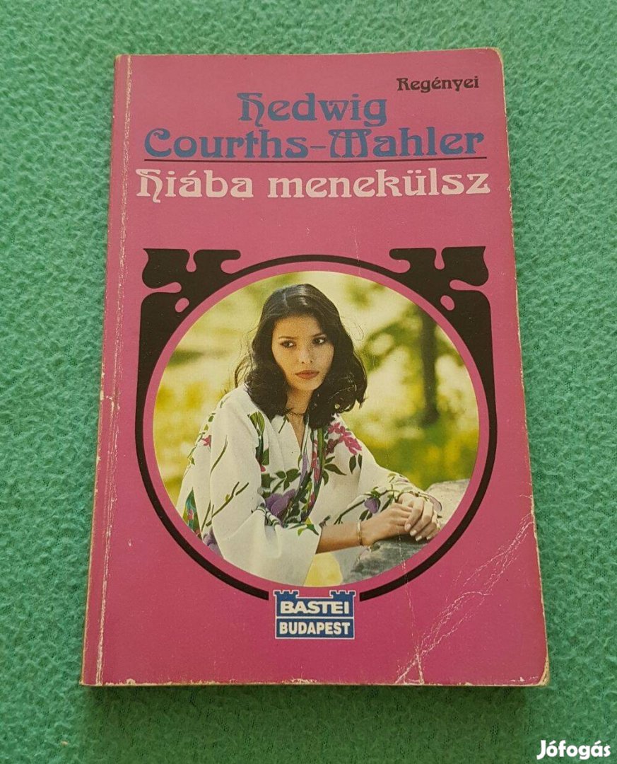 Hedwig Courths-Mahler - Hiába menekülsz könyv