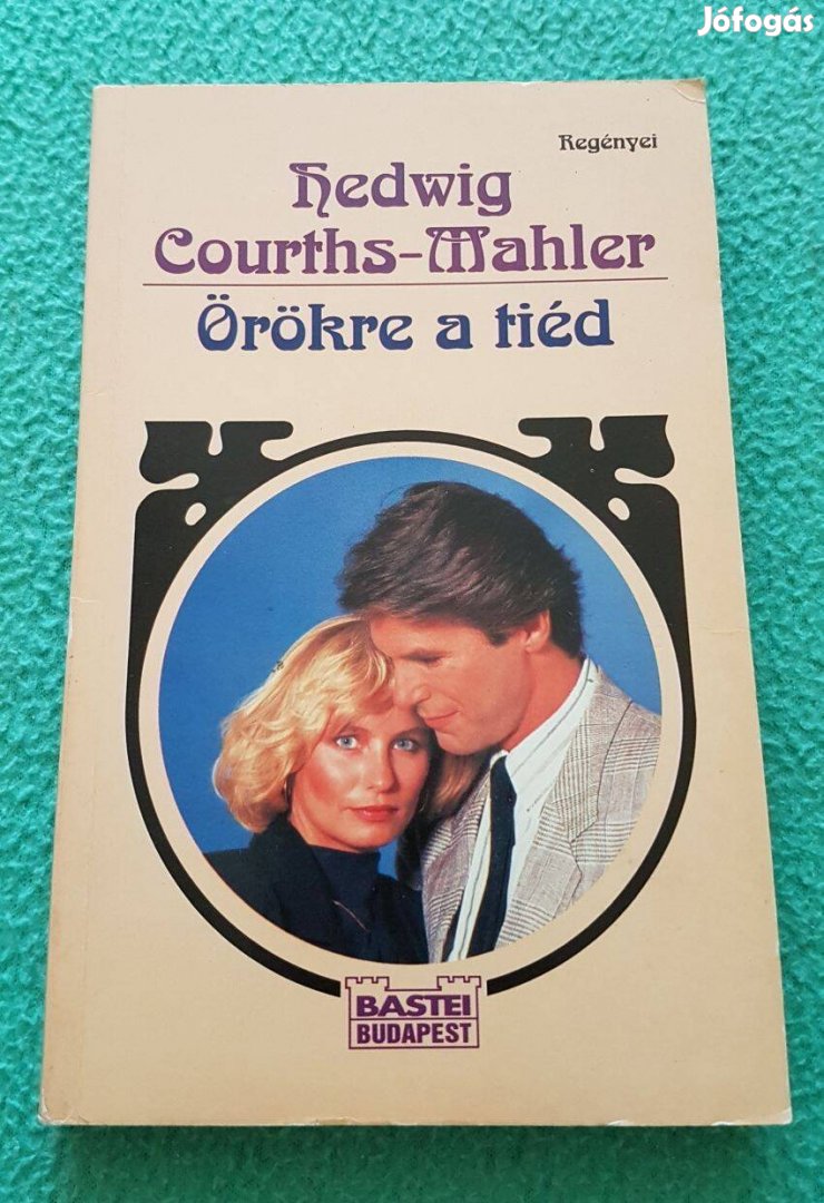 Hedwig Courths-Mahler - Örökre a tiéd könyv