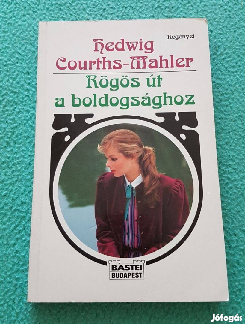 Hedwig Courths-Mahler - Rögös út a boldogsághoz könyv