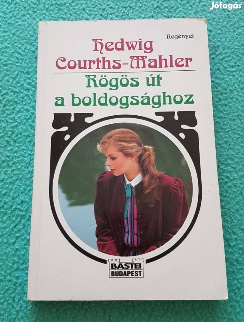 Hedwig Courths-Mahler - Rögös út a boldogsághoz könyv