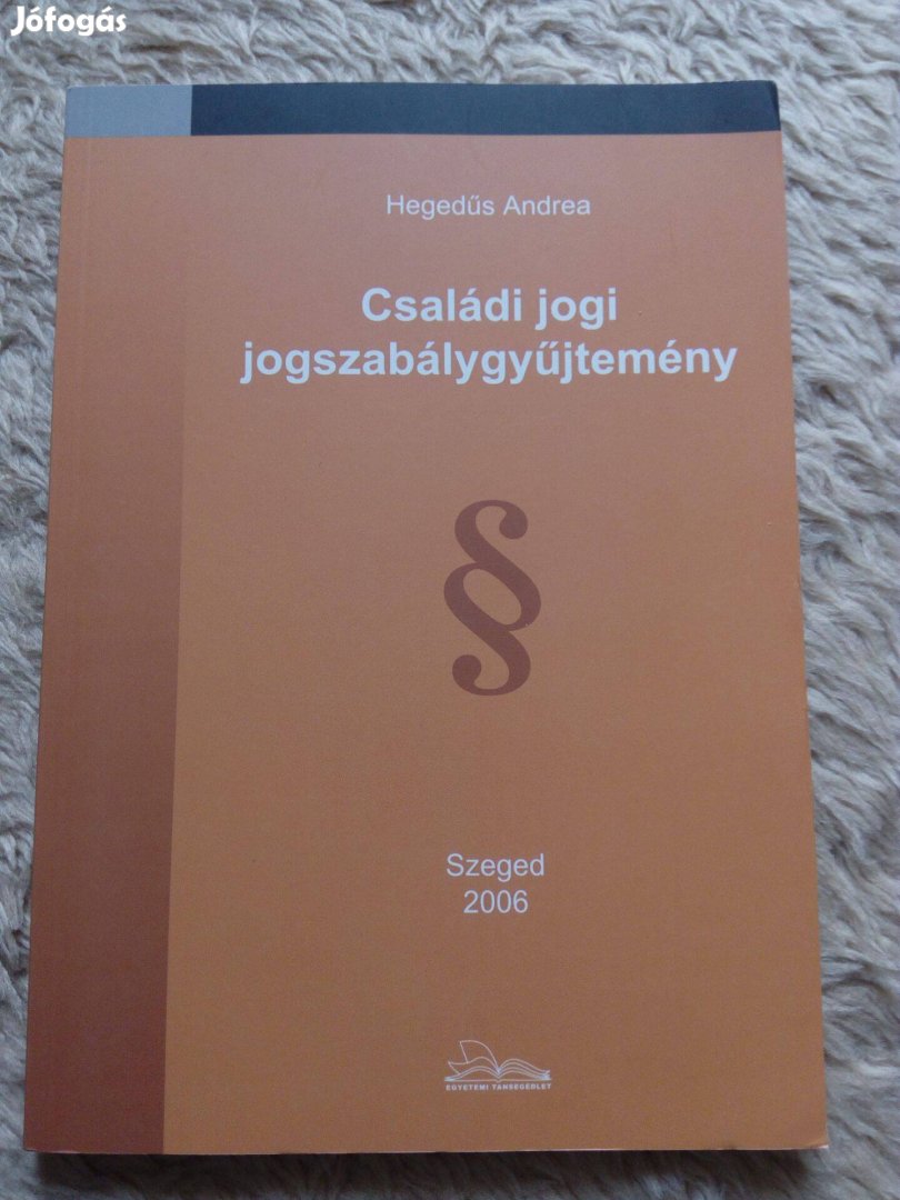 Hegedűs Andrea: Családi jogi jogszabálygyűjtemény könyv eladó!