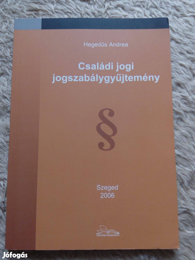 Hegedűs Andrea: Családi jogi jogszabálygyűjtemény könyv eladó!