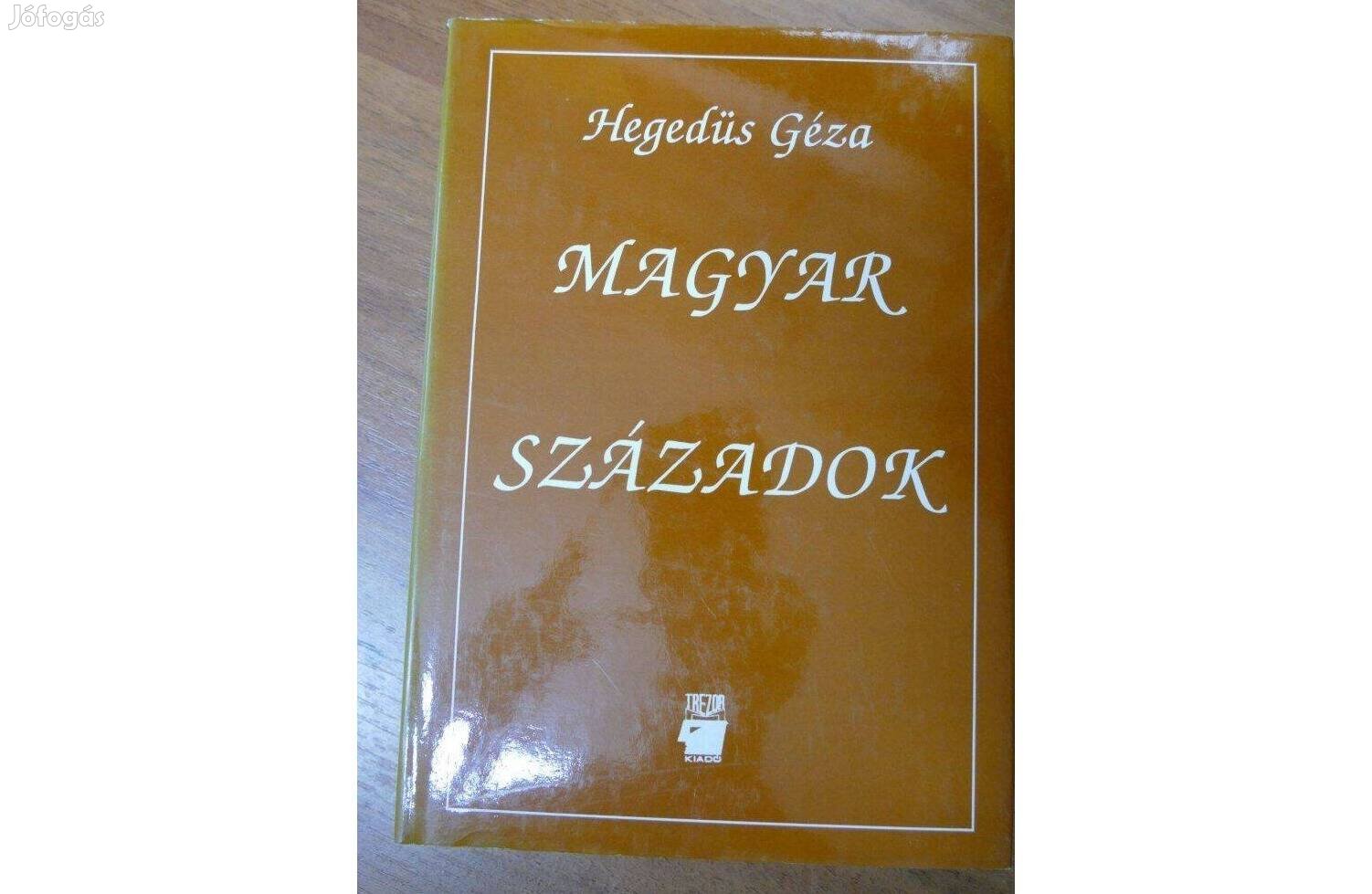 Hegedűs Géza : Magyar századok