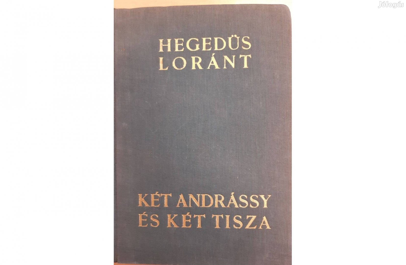 Hegedűs Loránt: Két Andrássy és két Tisza