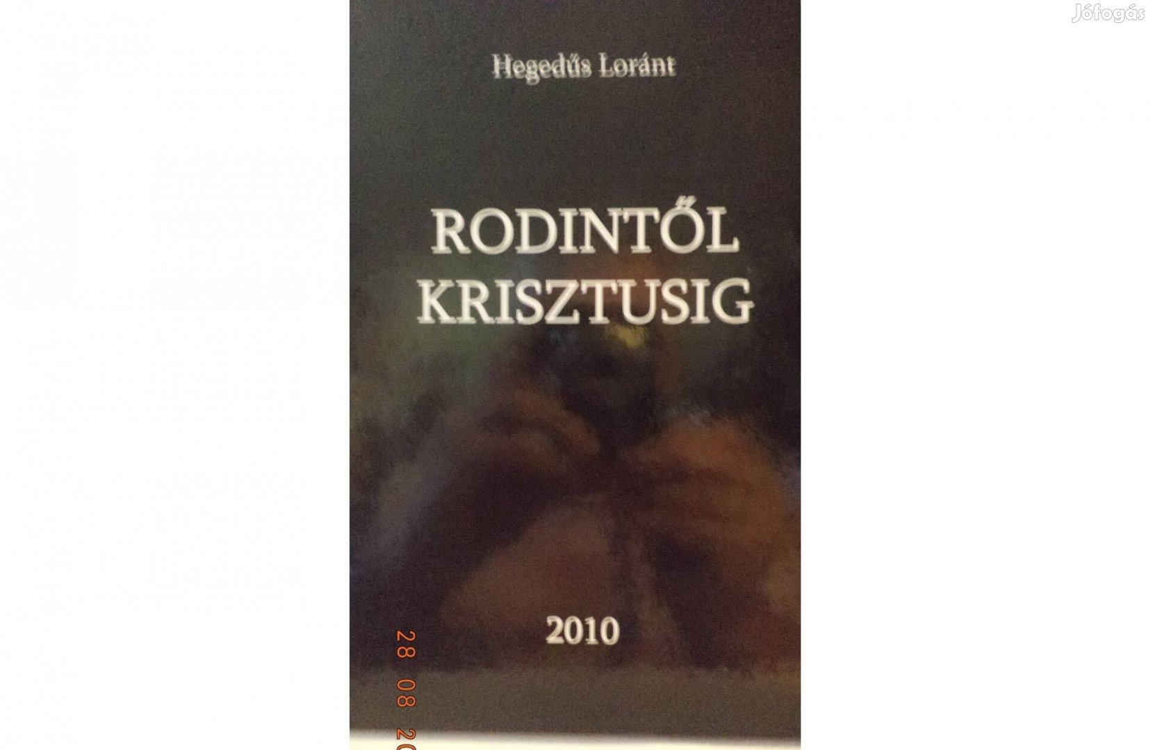 Hegedűs Loránt: Rodintől Krisztusig