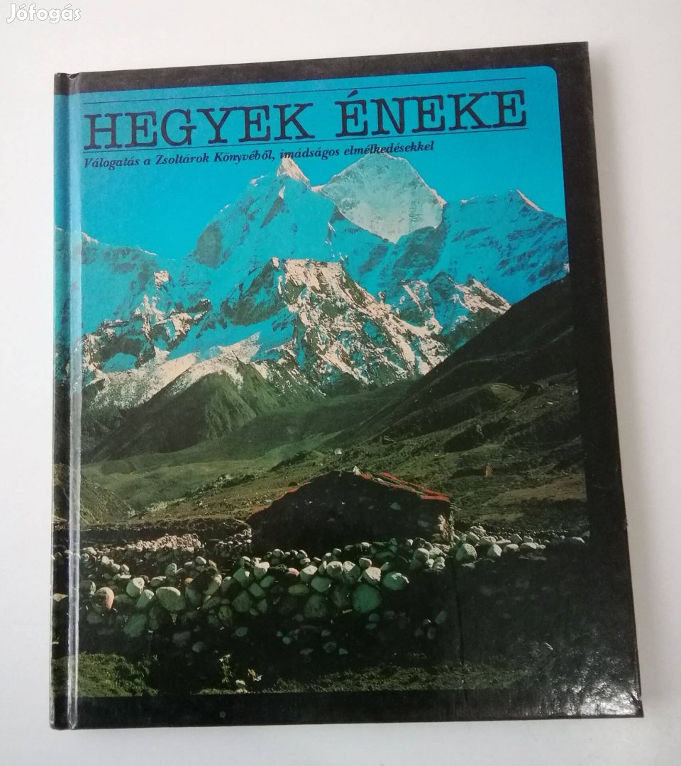 Hegyek éneke / Válogatás A Zsoltárok Könyvéből, Imádságos Elmélkedése