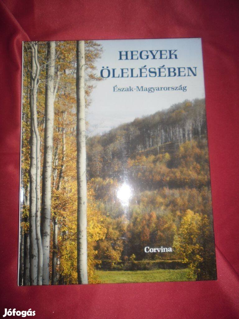 Hegyek ölelésében Észak -Magyarország