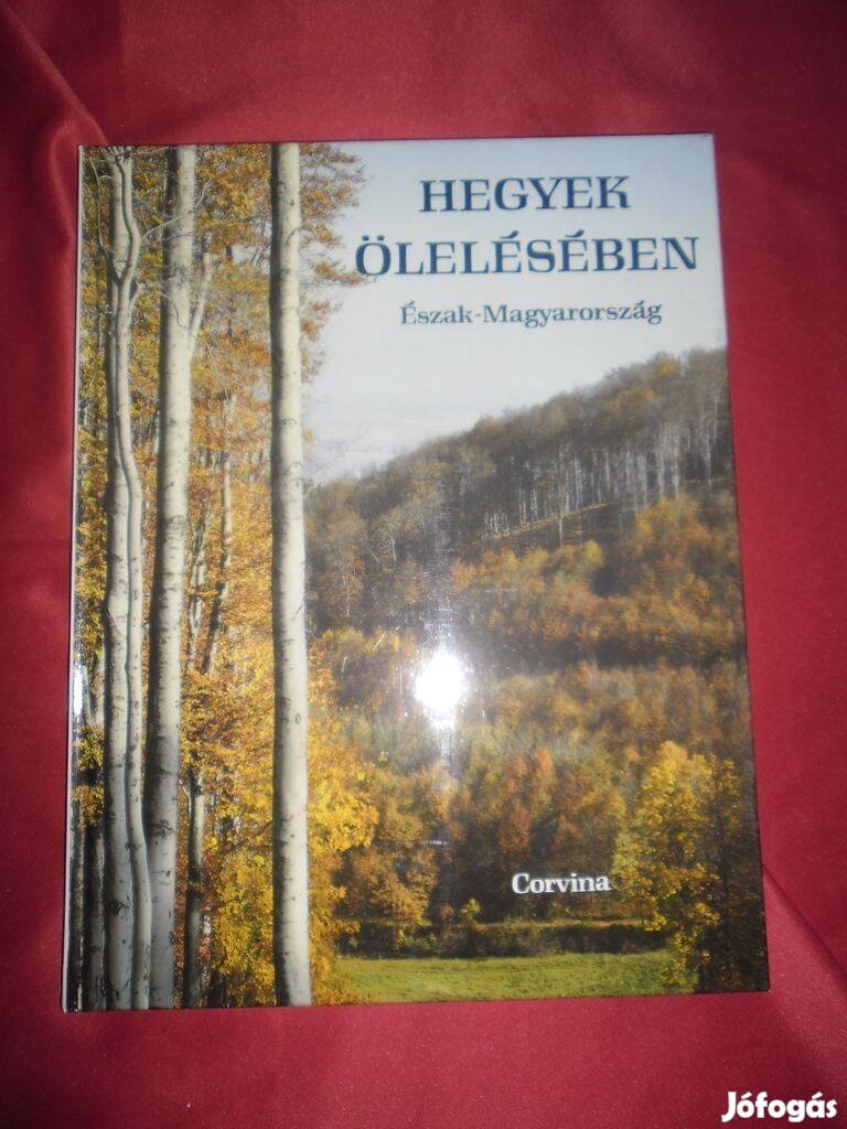 Hegyek ölelésében Észak - Magyarország