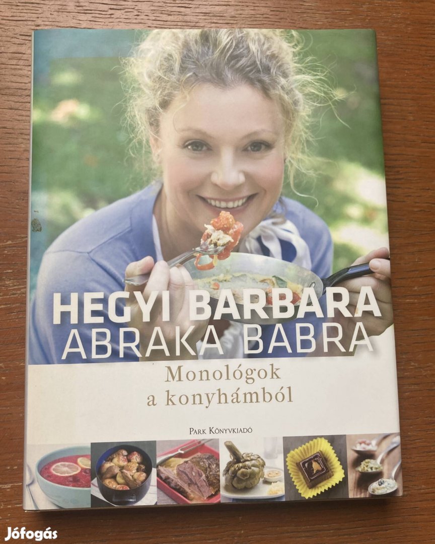 Hegyi Barbara - Abraka babra - Monológok a konyhámból ; könyv