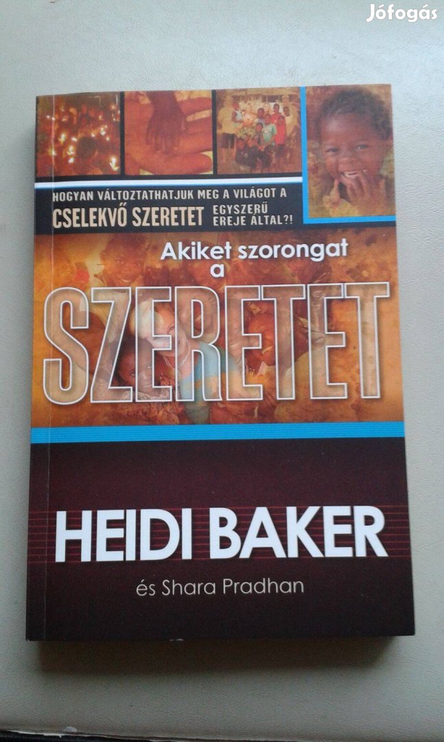 Heidi Baker: Akiket szorongat a szeretet