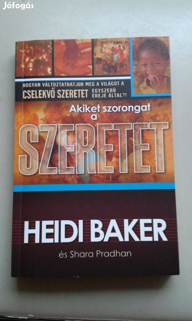 Heidi Baker: Akiket szorongat a szeretet