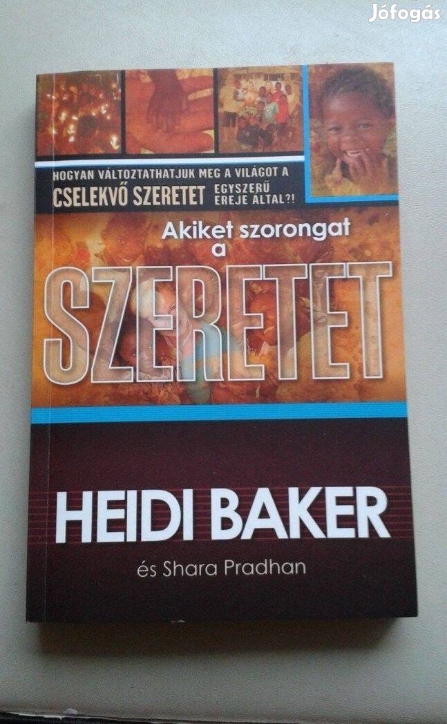 Heidi Baker: Akiket szorongat a szeretet