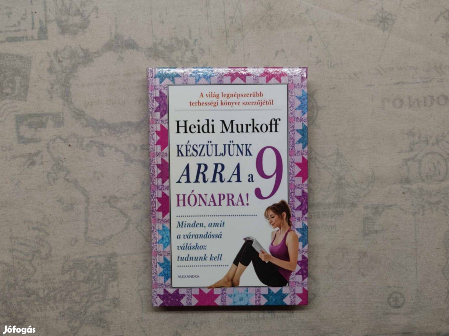 Heidi Murkoff - Készüljünk arra a 9 hónapra!