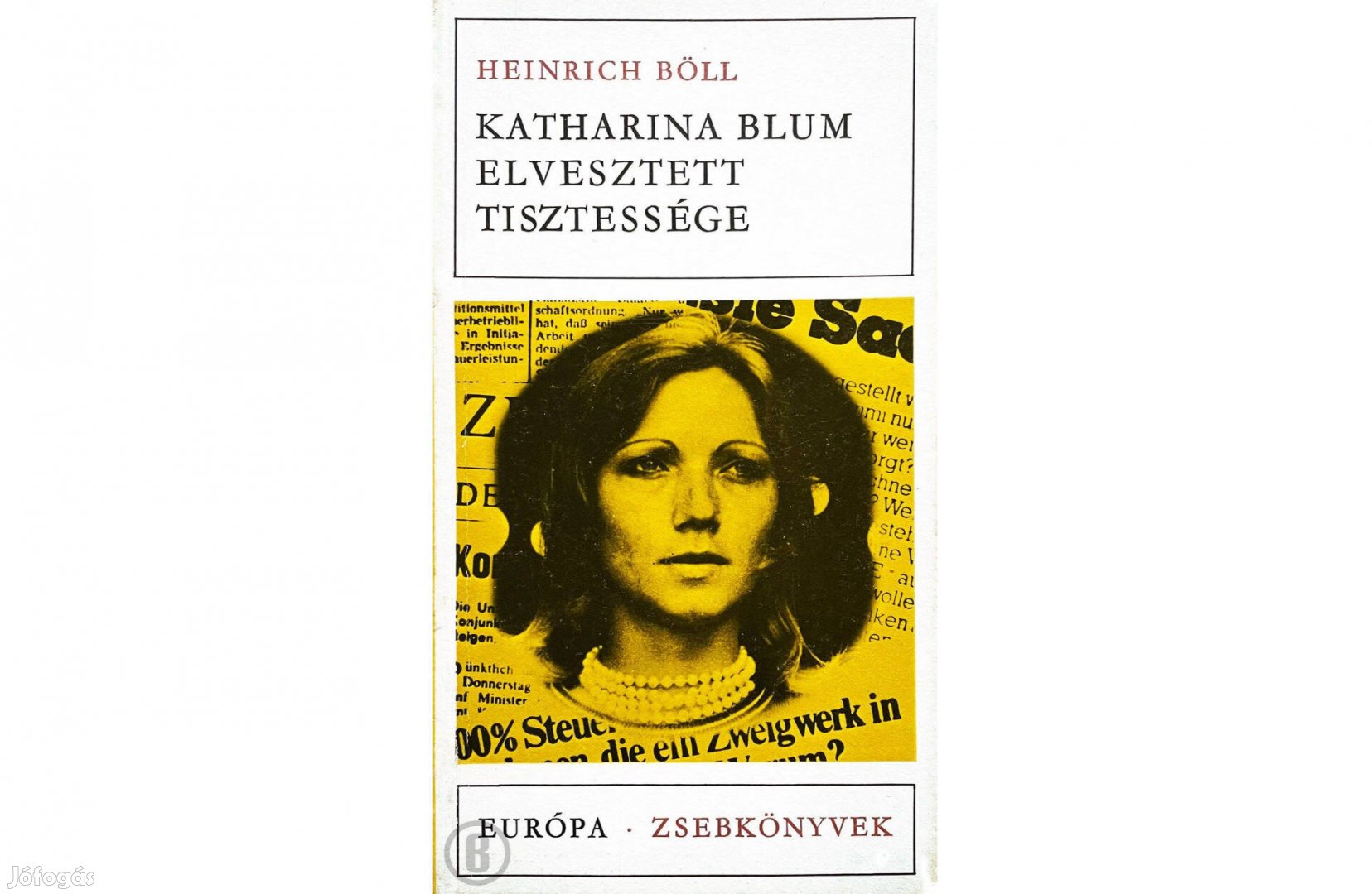 Heinrich Böll: Katharina Blum elveszett tisztessége /Csak személyesen!