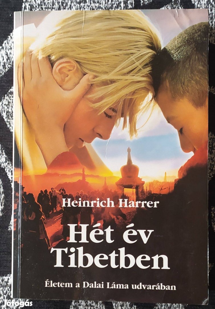 Heinrich Harrer: Hét év Tibetben - Életem a Dalai Láma udvarában