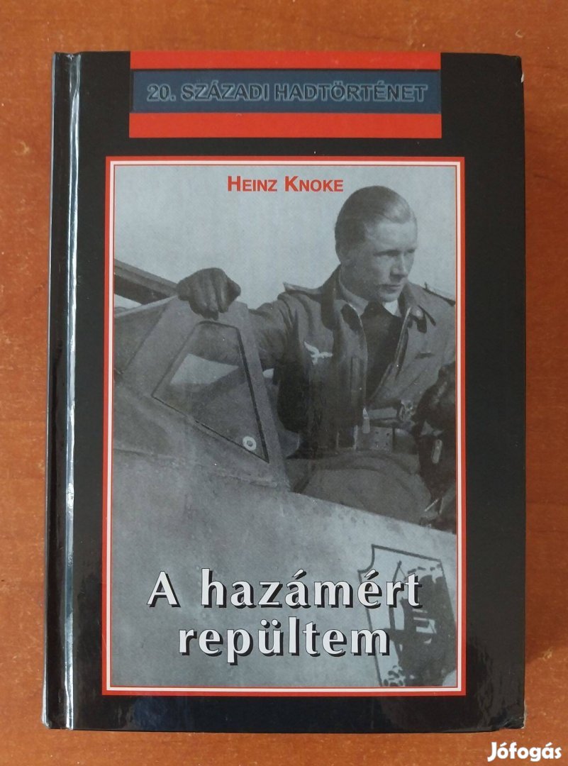 Heinz Knoke: A hazámért repültem