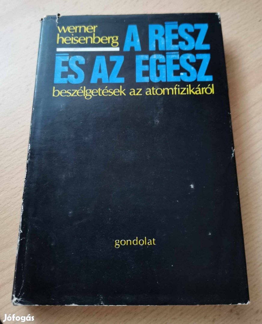 Heisenberg A rész és az egész - Beszélgetések az atomfizikáról